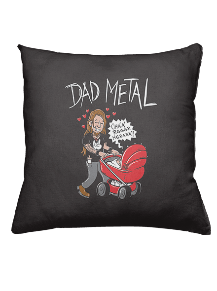 Dad metal párnák